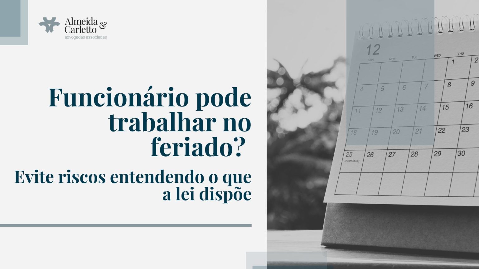 Funcionário pode trabalhar no feriado? Evite riscos entendendo o que a ...